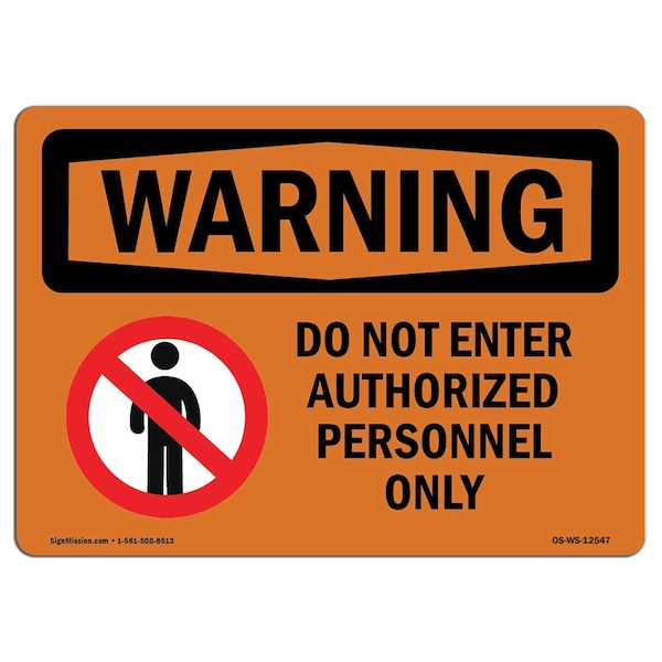 Safety Sign, OSHA WARNING, 18" Height, 24" Width, Do Not Enter Authorized Only, Landscape